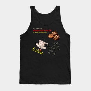 SEO Fuels Sales: Drip Word Magic & Brew Your Best Online Cup ( Inspiration ) Tank Top